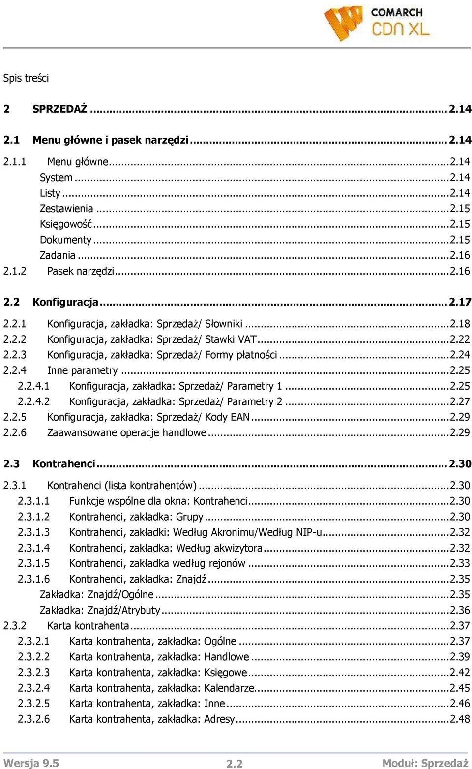 ..2.24 2.2.4 Inne parametry...2.25 2.2.4.1 Konfiguracja, zakładka: SprzedaŜ/ Parametry 1...2.25 2.2.4.2 Konfiguracja, zakładka: SprzedaŜ/ Parametry 2...2.27 2.2.5 Konfiguracja, zakładka: SprzedaŜ/ Kody EAN.