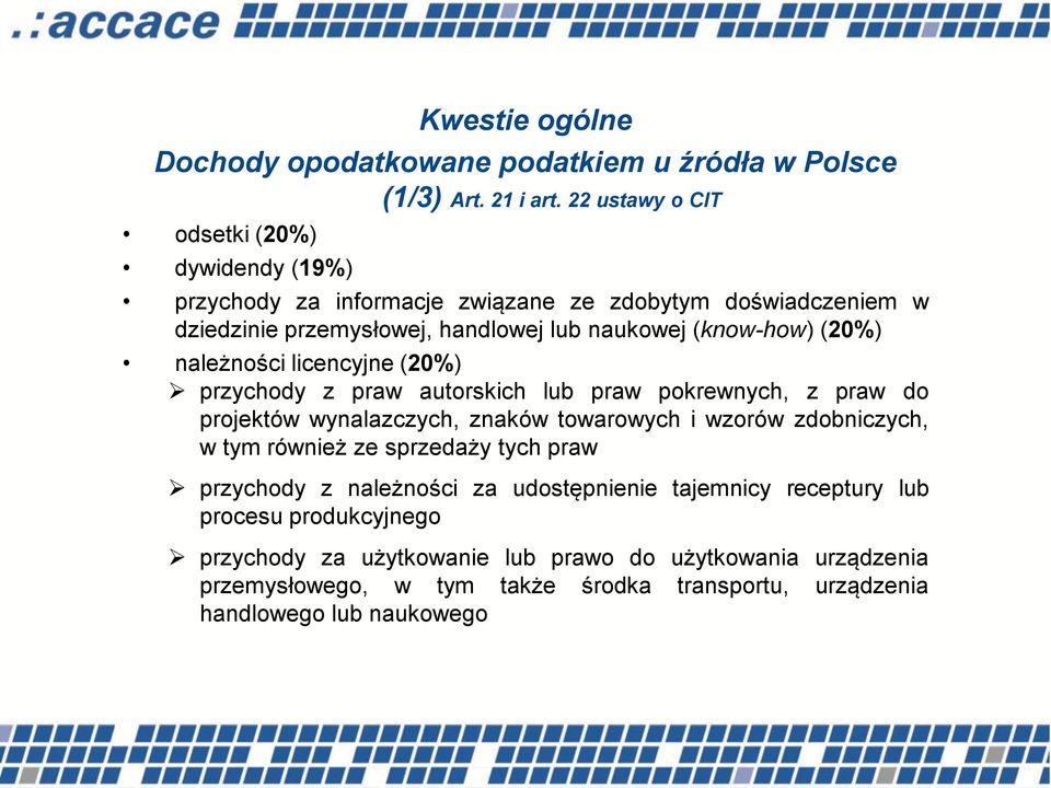 (20%) należności licencyjne (20%) przychody z praw autorskich lub praw pokrewnych, z praw do projektów wynalazczych, znaków towarowych i wzorów zdobniczych, w tym