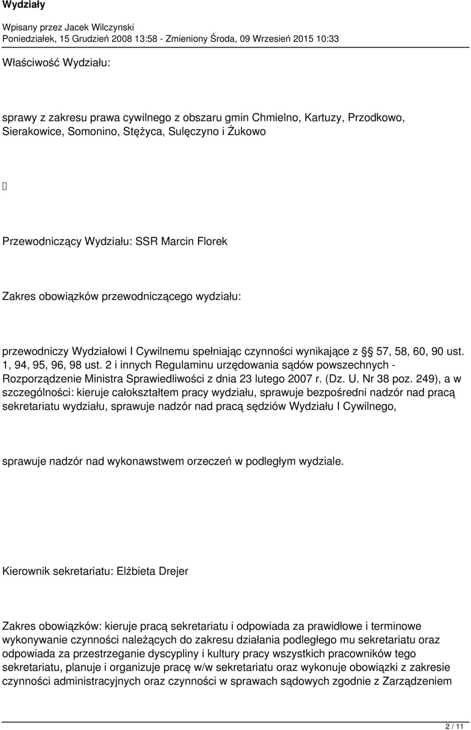 2 i innych Regulaminu urzędowania sądów powszechnych - Rozporządzenie Ministra Sprawiedliwości z dnia 23 lutego 2007 r. (Dz. U. Nr 38 poz.