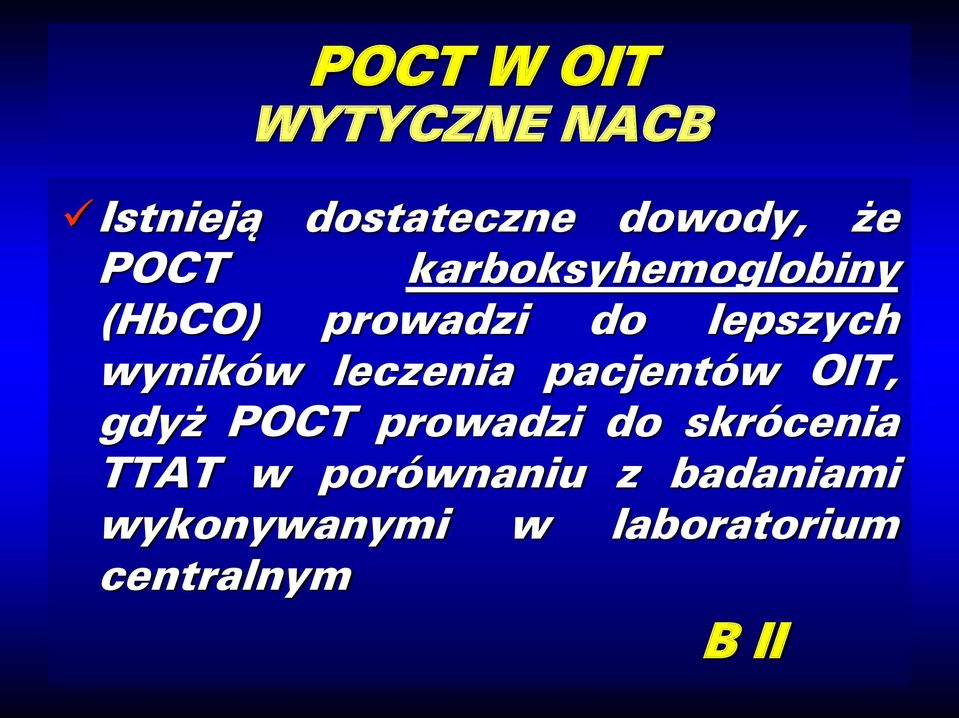 leczenia pacjentów OIT, gdyż POCT prowadzi do skrócenia TTAT