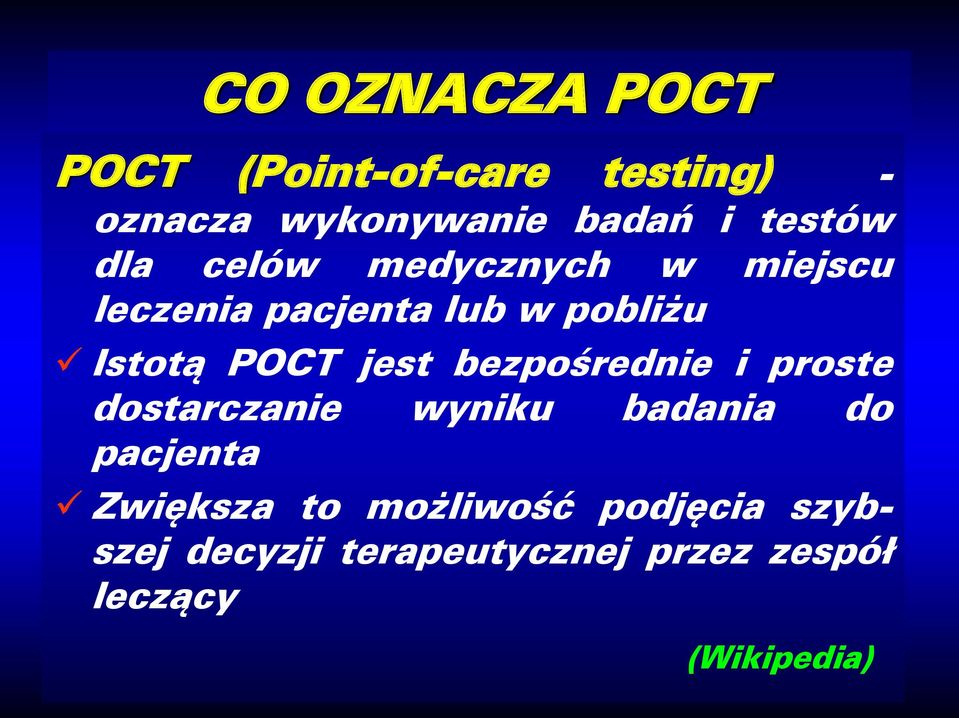 POCT jest bezpośrednie i proste dostarczanie wyniku badania do pacjenta
