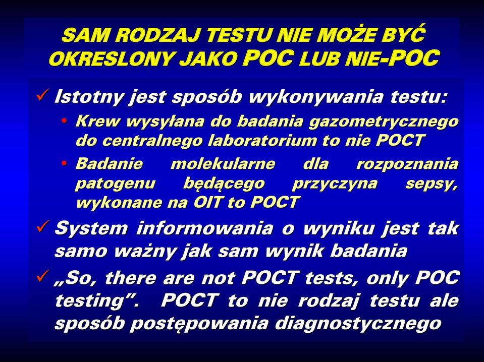 będącego przyczyna sepsy, wykonane na OIT to POCT System informowania o wyniku jest tak samo ważny jak sam wynik