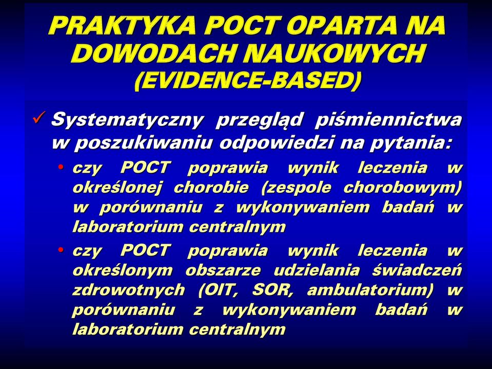 chorobowym) w porównaniu z wykonywaniem badań w laboratorium centralnym czy POCT poprawia wynik leczenia w