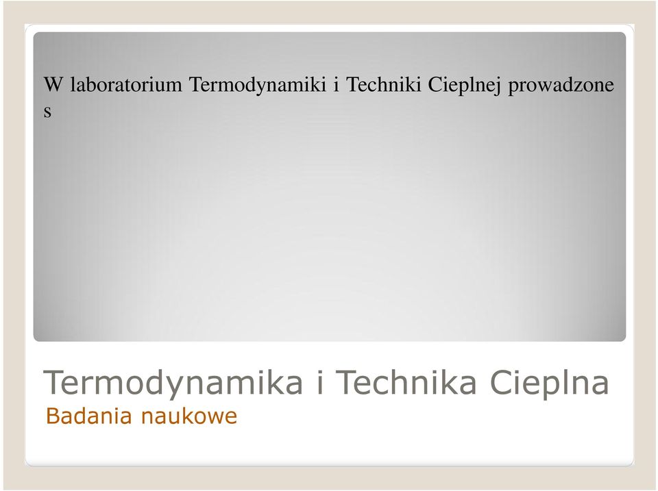 usprawnienia pracy wymienników ciepła, podwyższania sprawności obiegów cieplnych, wentylacji i