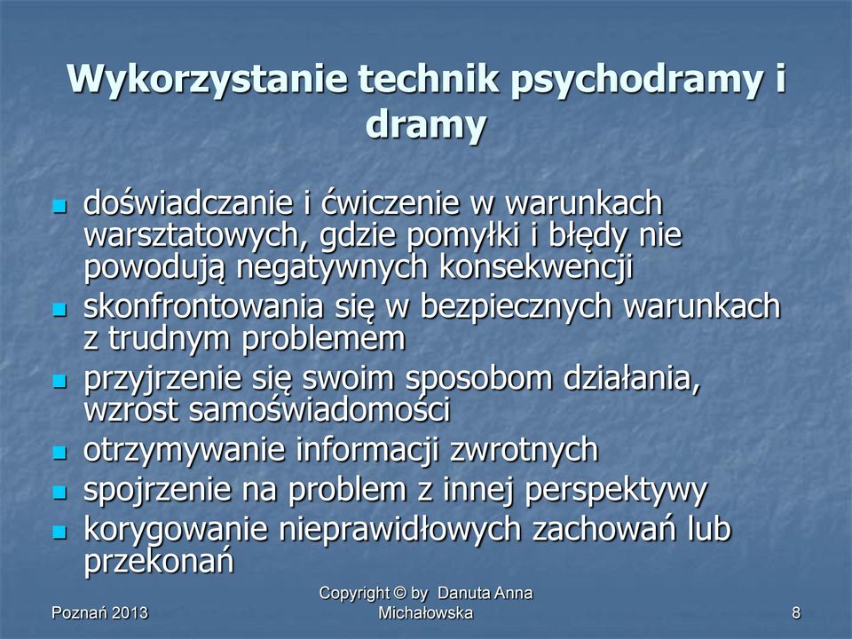 trudnym problemem przyjrzenie się swoim sposobom działania, wzrost samoświadomości otrzymywanie