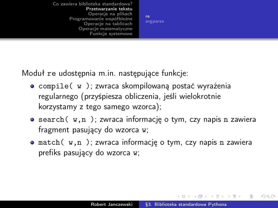 (przyśpiesza obliczenia, jeśli wielokrotnie korzystamy z tego samego wzorca); search( w,n );