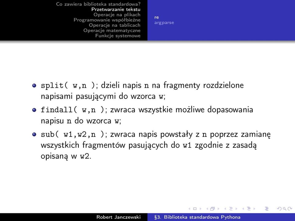 dopasowania napisu n do wzorca w; sub( w1,w2,n ); zwraca napis powstały z n