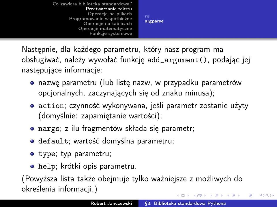 wykonywana, jeśli parametr zostanie użyty (domyślnie: zapamiętanie wartości); nargs; z ilu fragmentów składa się parametr; default; wartość