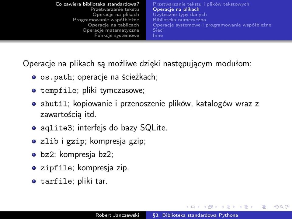 path; operacje na ścieżkach; tempfile; pliki tymczasowe; shutil; kopiowanie i przenoszenie plików,