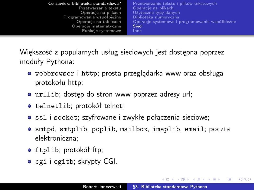 obsługa protokołu http; urllib; dostęp do stron www poprzez adresy url; telnetlib; protokół telnet; ssl i socket; szyfrowane i