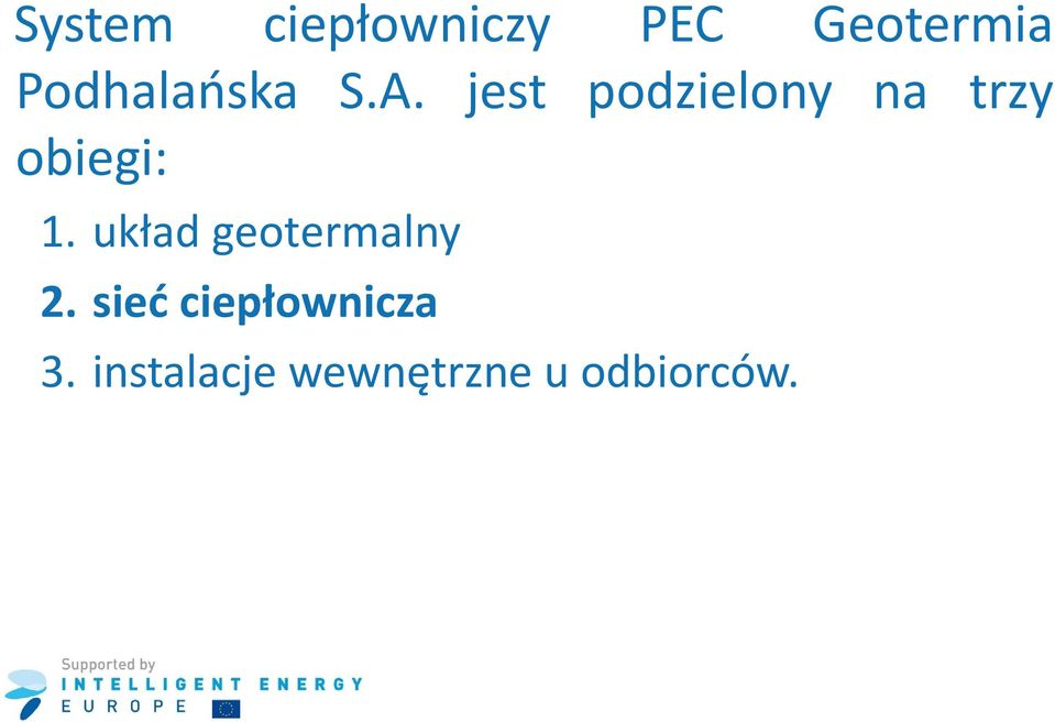 jest podzielony na trzy obiegi: 1.