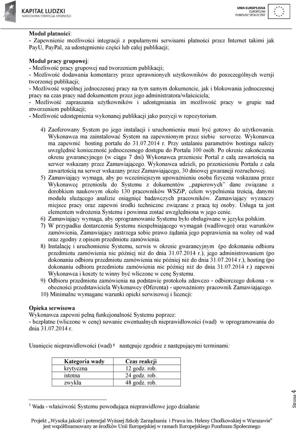 pracy na tym samym dokumencie, jak i blokowania jednoczesnej pracy na czas pracy nad dokumentem przez jego administratora/właściciela; - Możliwość zapraszania użytkowników i udostępniania im