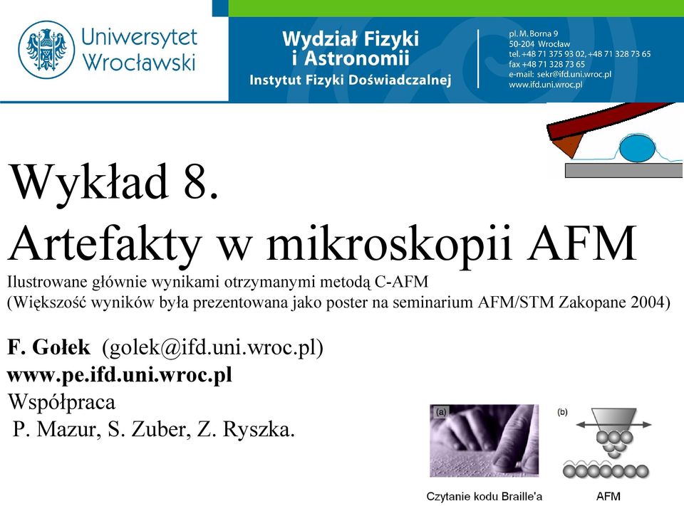 metodą C-AFM (Większość wyników była prezentowana jako poster na