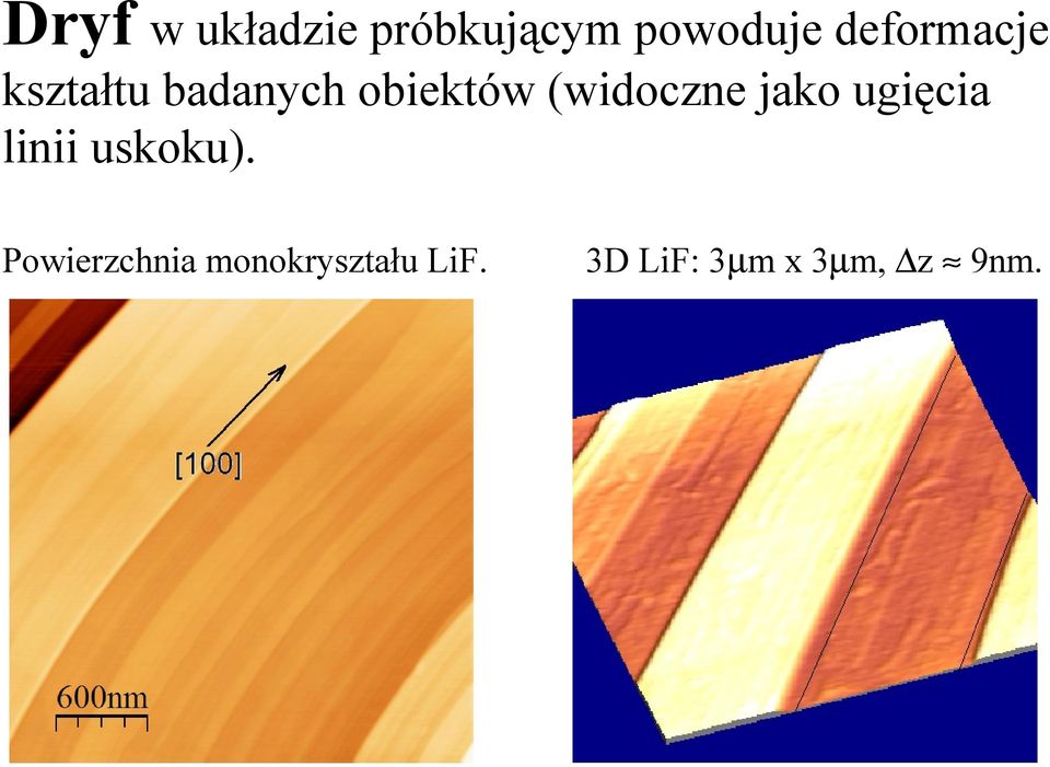 (widoczne jako ugięcia linii uskoku).