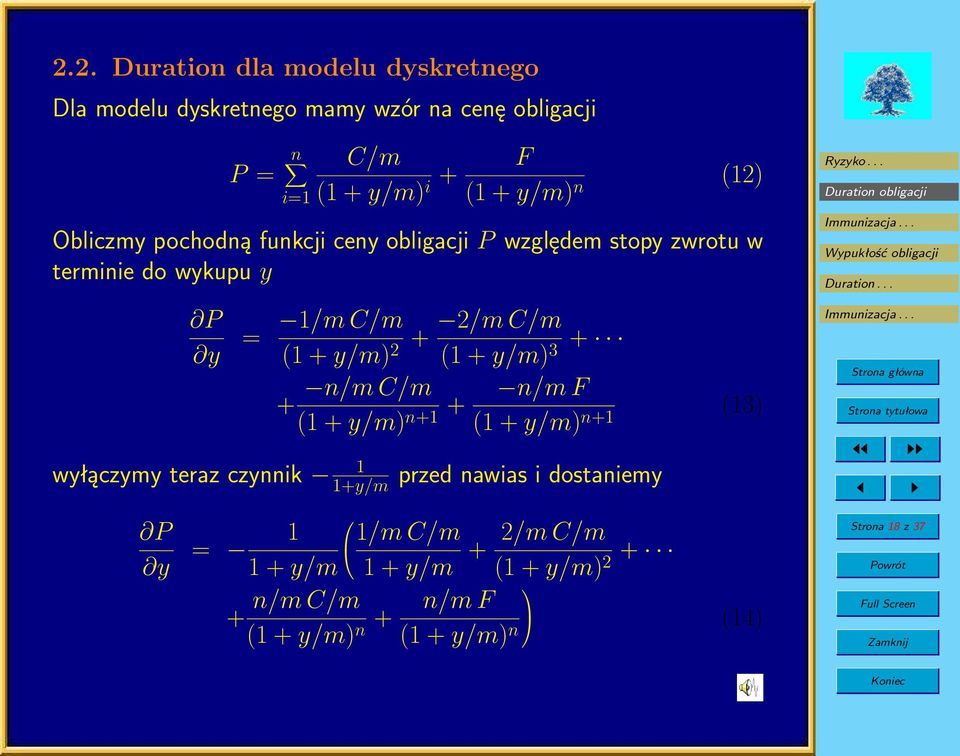 (1 + y/m) 2 (1 + y/m) 3 + n/m C/m n/m F + + (1 + y/m) n+1 (1 + y/m) n+1 (13) wyłączymy teraz czynnik 1 1+y/m przed nawias i