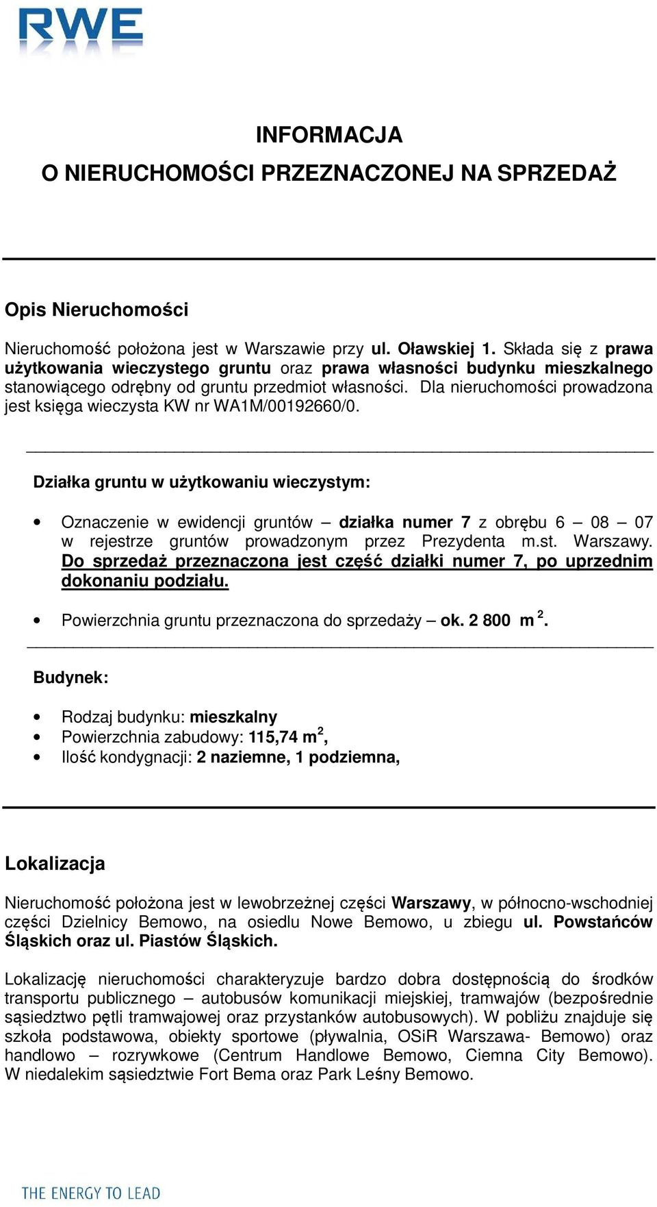 Dla nieruchomości prowadzona jest księga wieczysta KW nr WA1M/00192660/0.