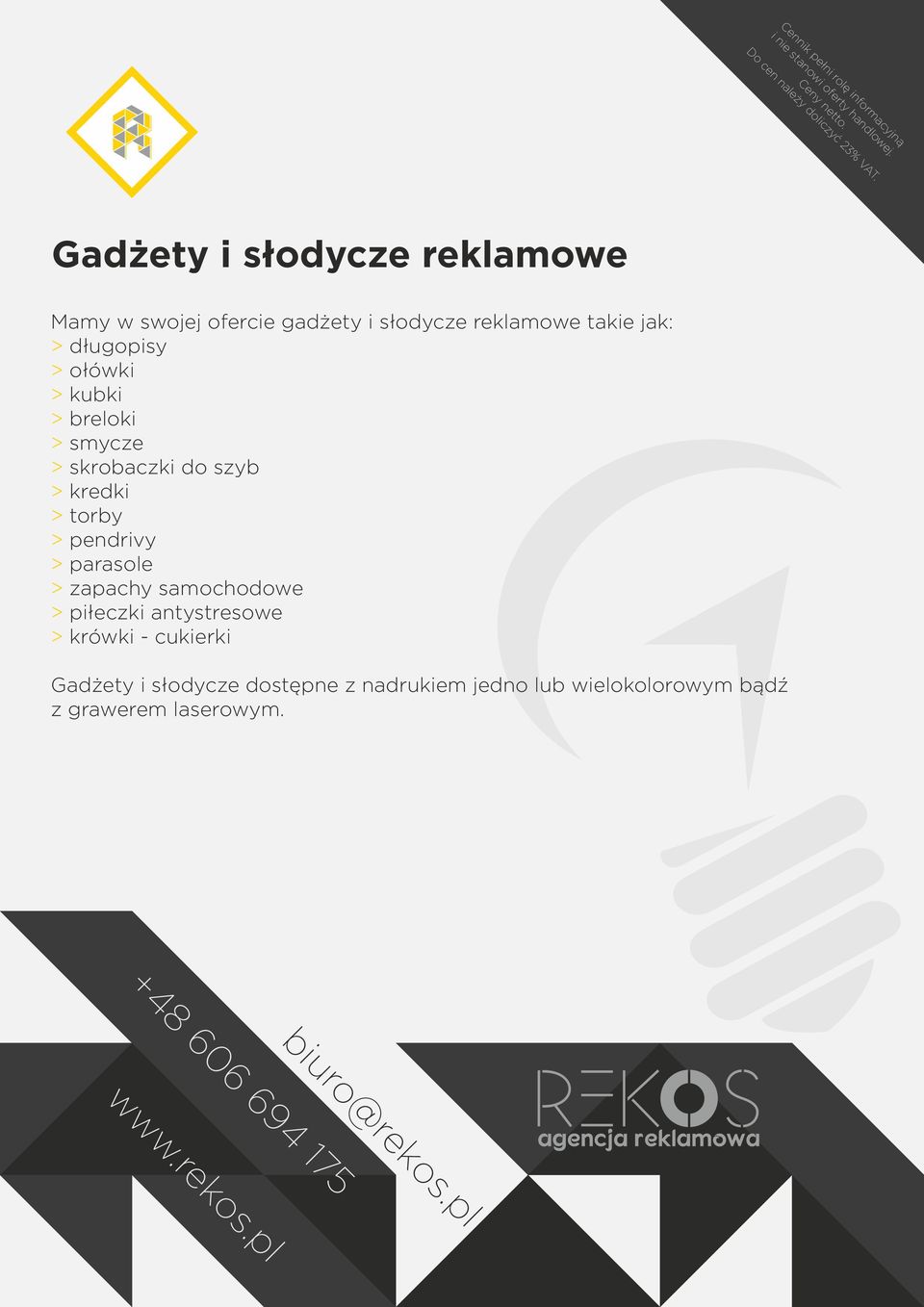 torby > pendrivy > parasole > zapachy samochodowe > piłeczki antystresowe > krówki -