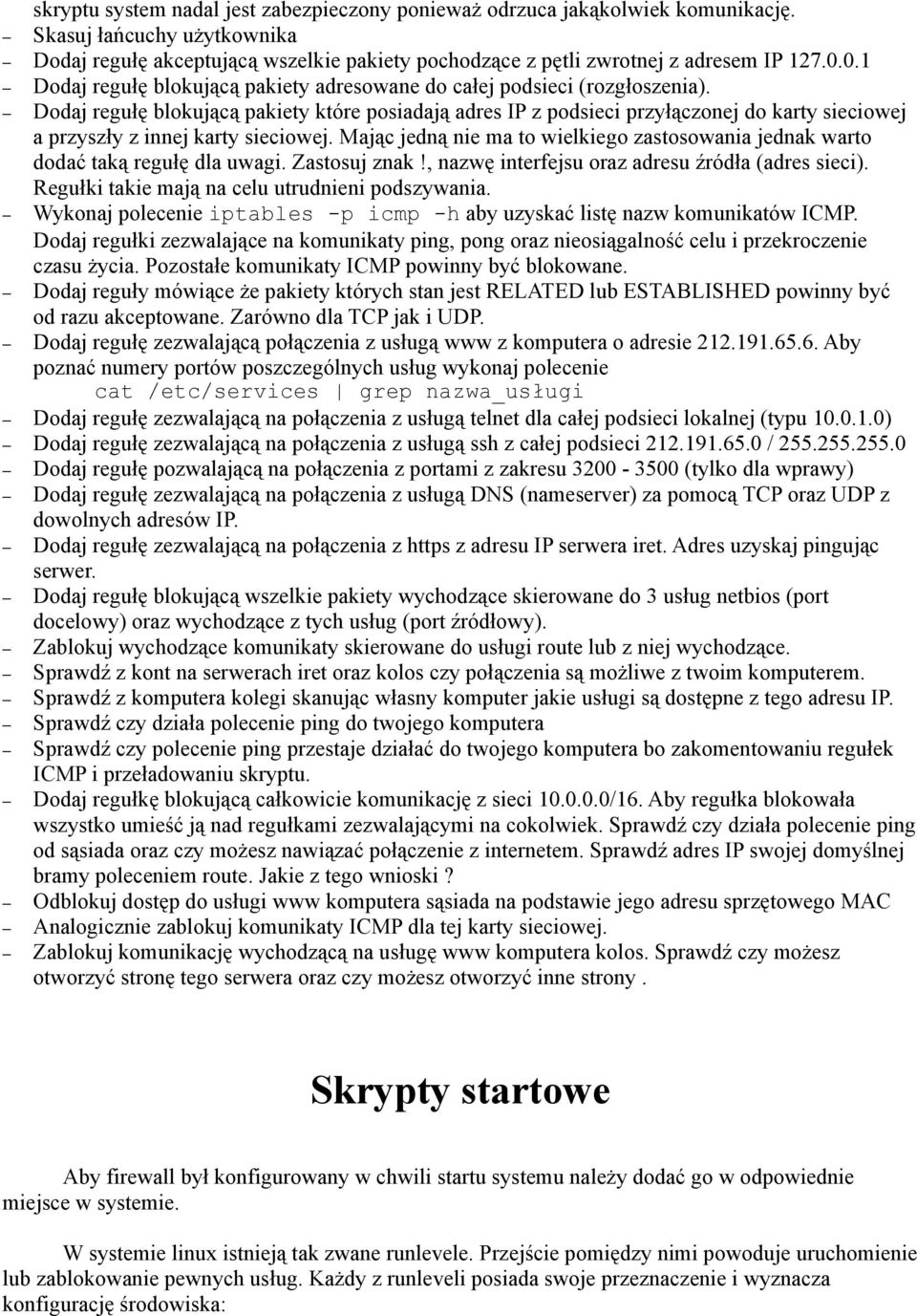 Dodaj regułę blokującą pakiety które posiadają adres IP z podsieci przyłączonej do karty sieciowej a przyszły z innej karty sieciowej.