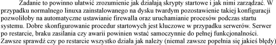 firewalla oraz uruchamianie procesów podczas startu systemu. Dobre skonfigurowanie procedur startowych jest kluczowe w przypadku serwerów.