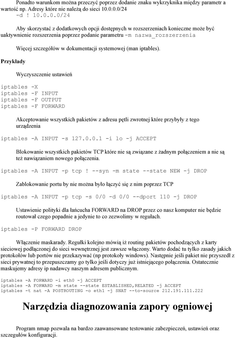 szczegółów w dokumentacji systemowej (man iptables).