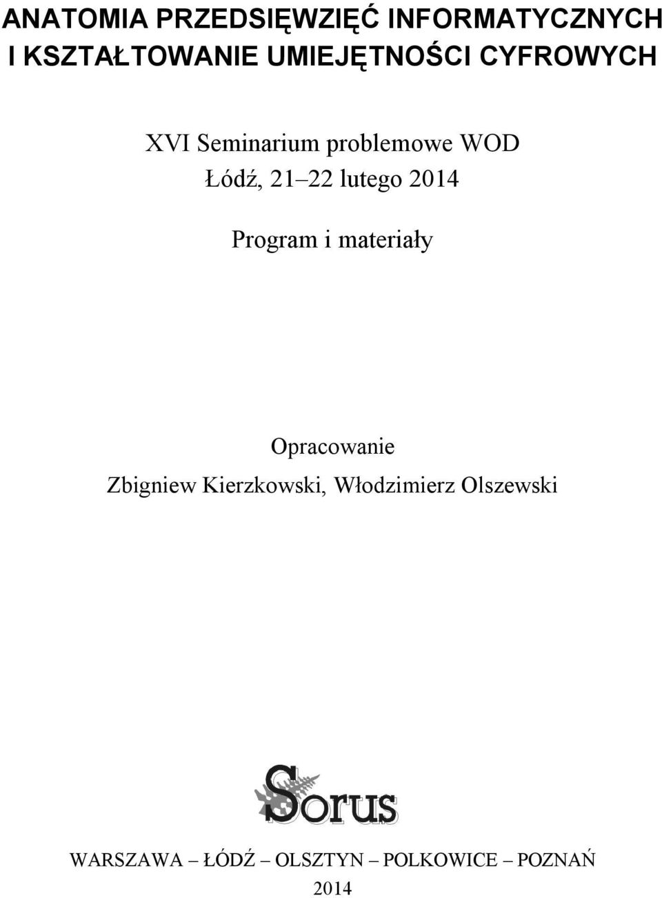 22 lutego 2014 Program i materiały Opracowanie Zbigniew