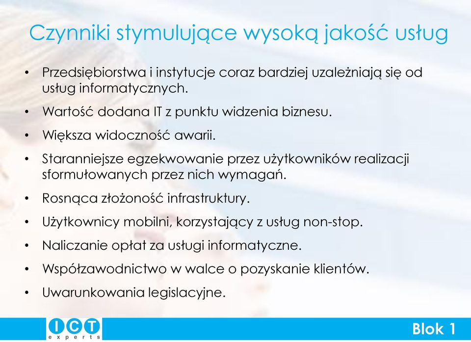 Staranniejsze egzekwowanie przez użytkowników realizacji sformułowanych przez nich wymagań. Rosnąca złożoność infrastruktury.