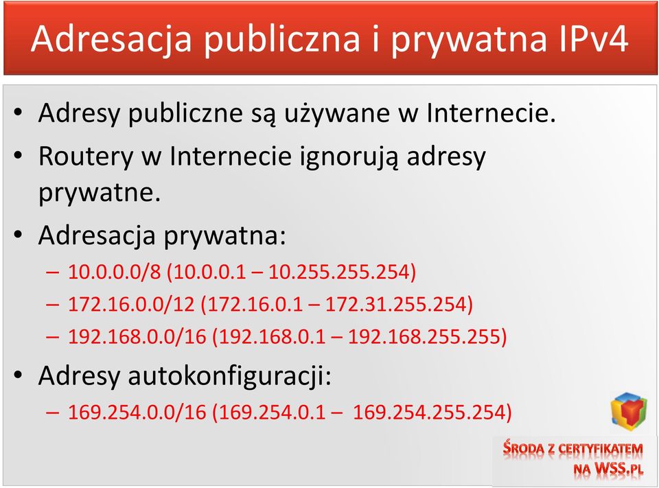 255.255.254) 172.16.0.0/12 (172.16.0.1 172.31.255.254) 192.168.0.0/16 (192.168.0.1 192.