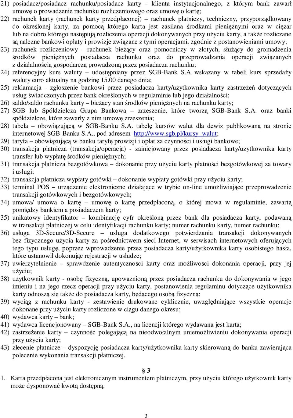 operacji dokonywanych przy u yciu karty, a tak e rozliczane nale ne bankowi op aty i prowizje zwi zane z tymi operacjami, zgodnie z postanowieniami umowy; 23) rachunek rozliczeniowy - rachunek bie cy