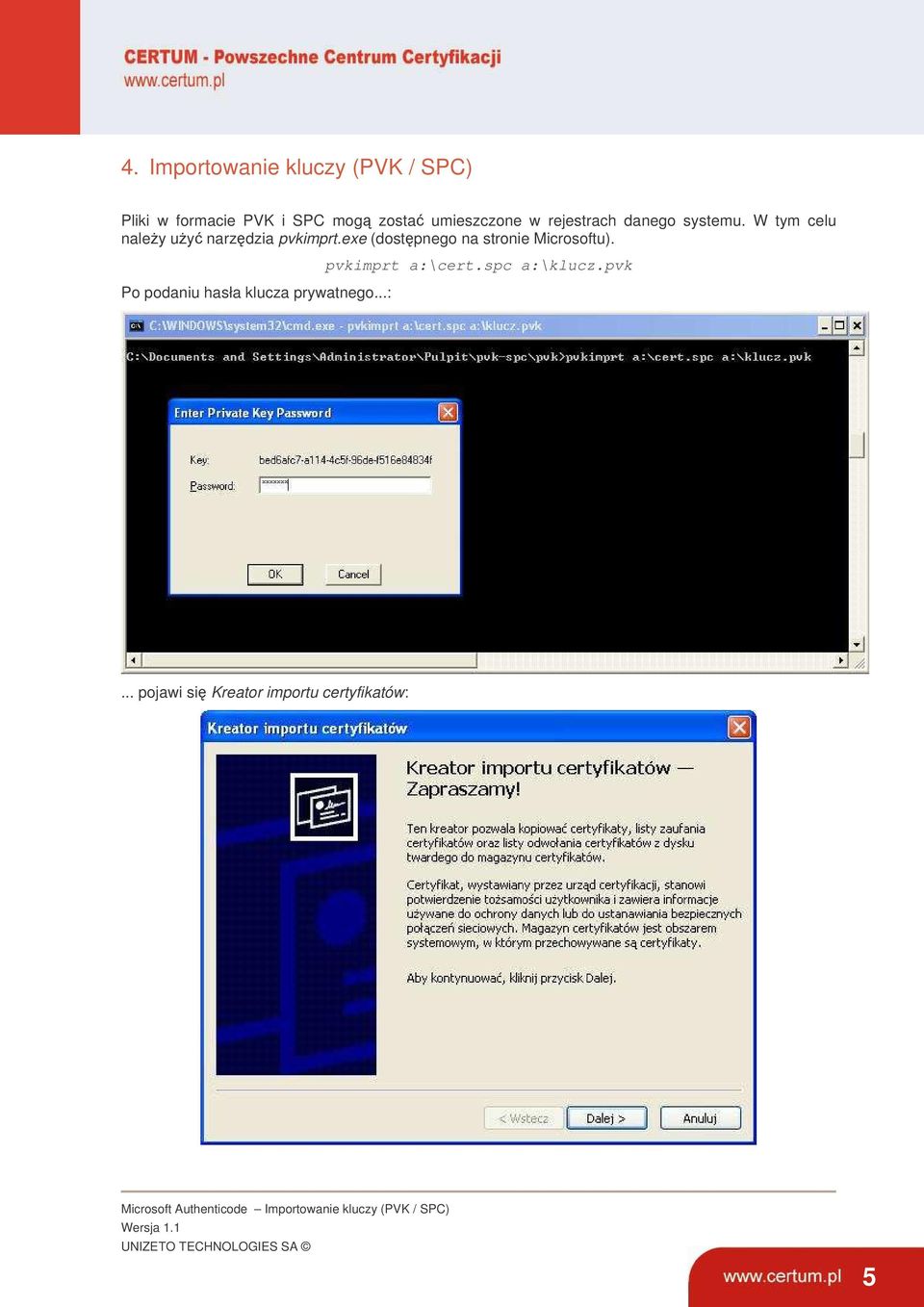 exe (dostpnego na stronie Microsoftu). Po podaniu hasła klucza prywatnego.