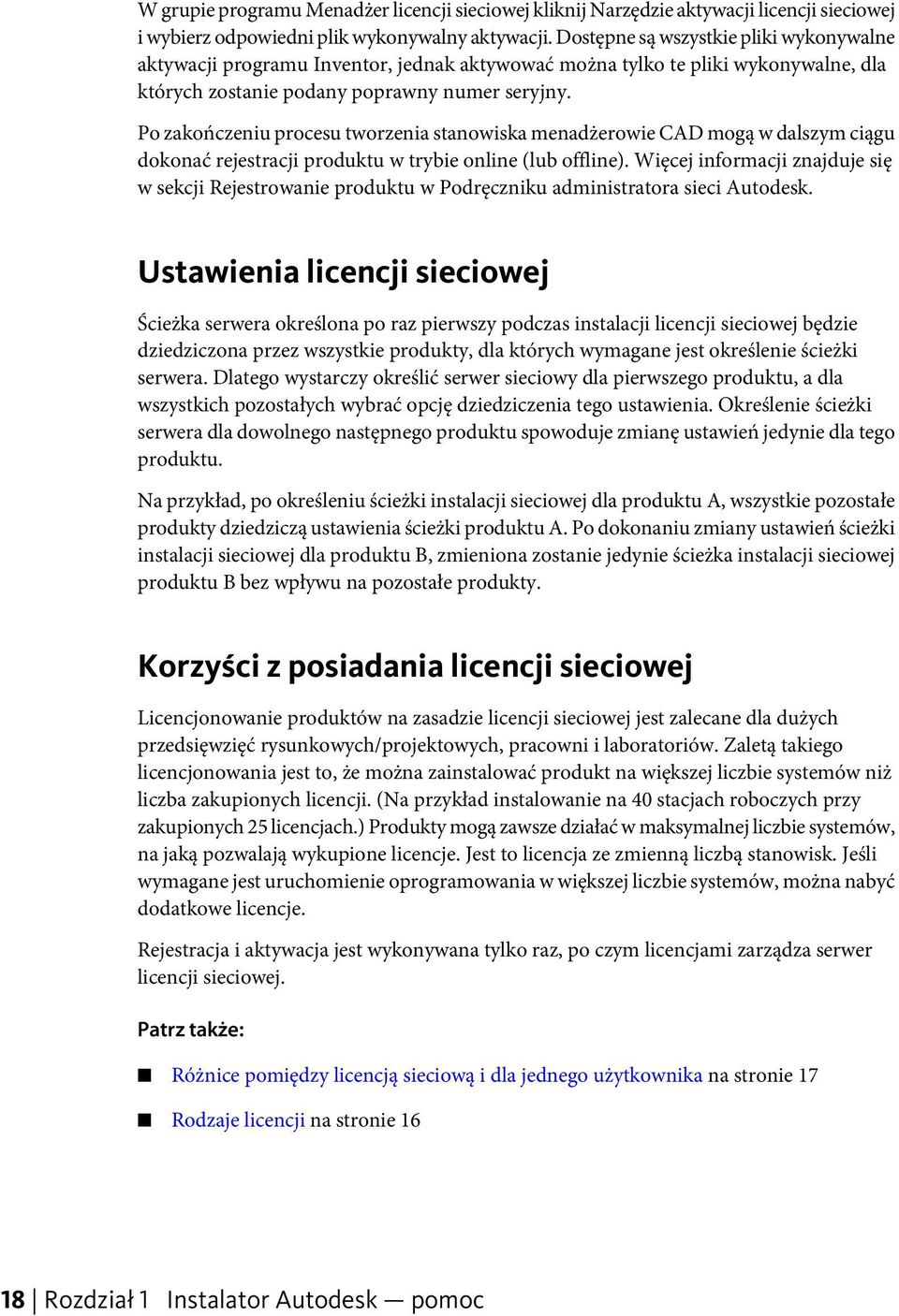 Po zakończeniu procesu tworzenia stanowiska menadżerowie CAD mogą w dalszym ciągu dokonać rejestracji produktu w trybie online (lub offline).