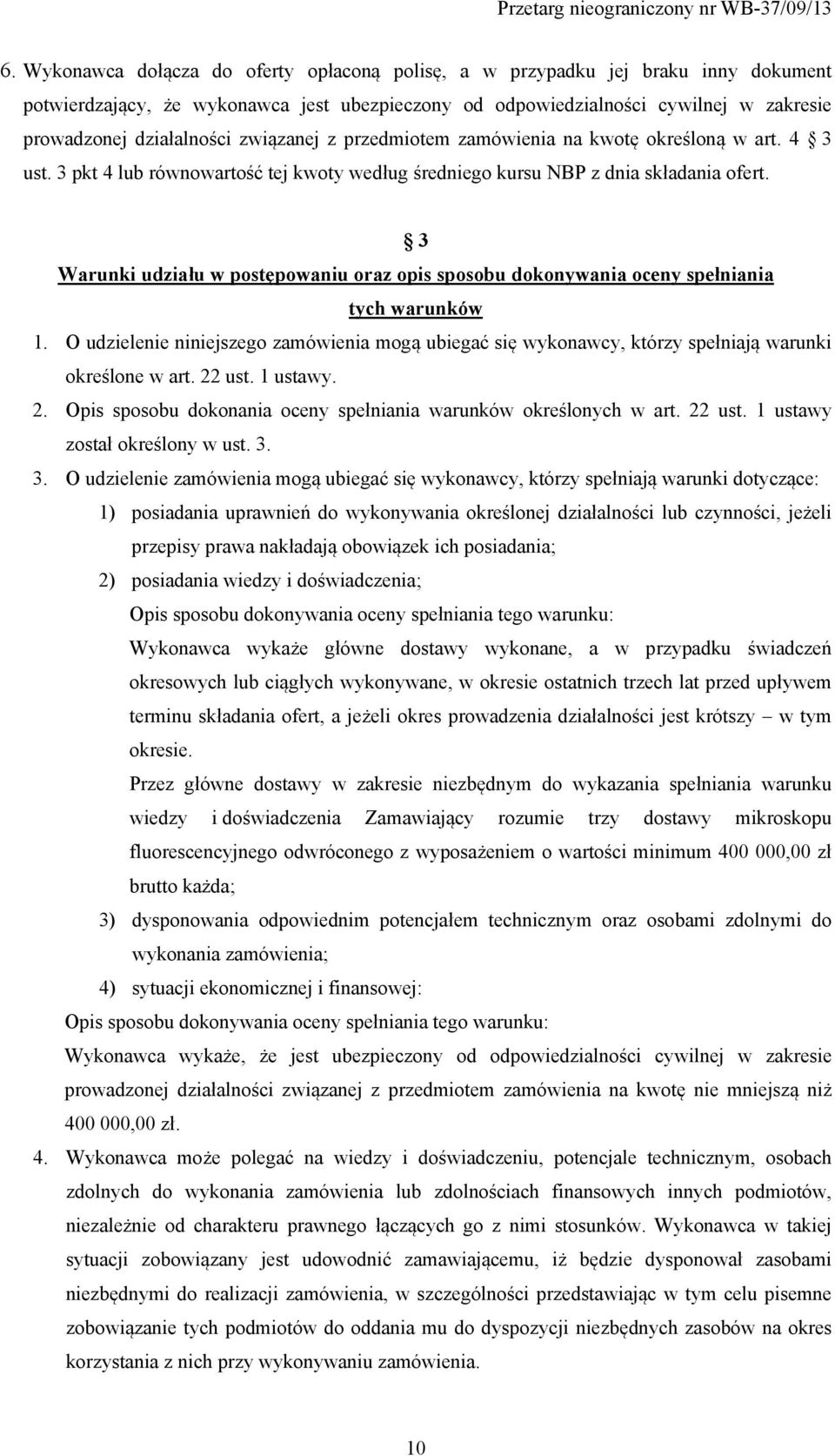 3 Warunki udziału w postępowaniu oraz opis sposobu dokonywania oceny spełniania tych warunków 1.