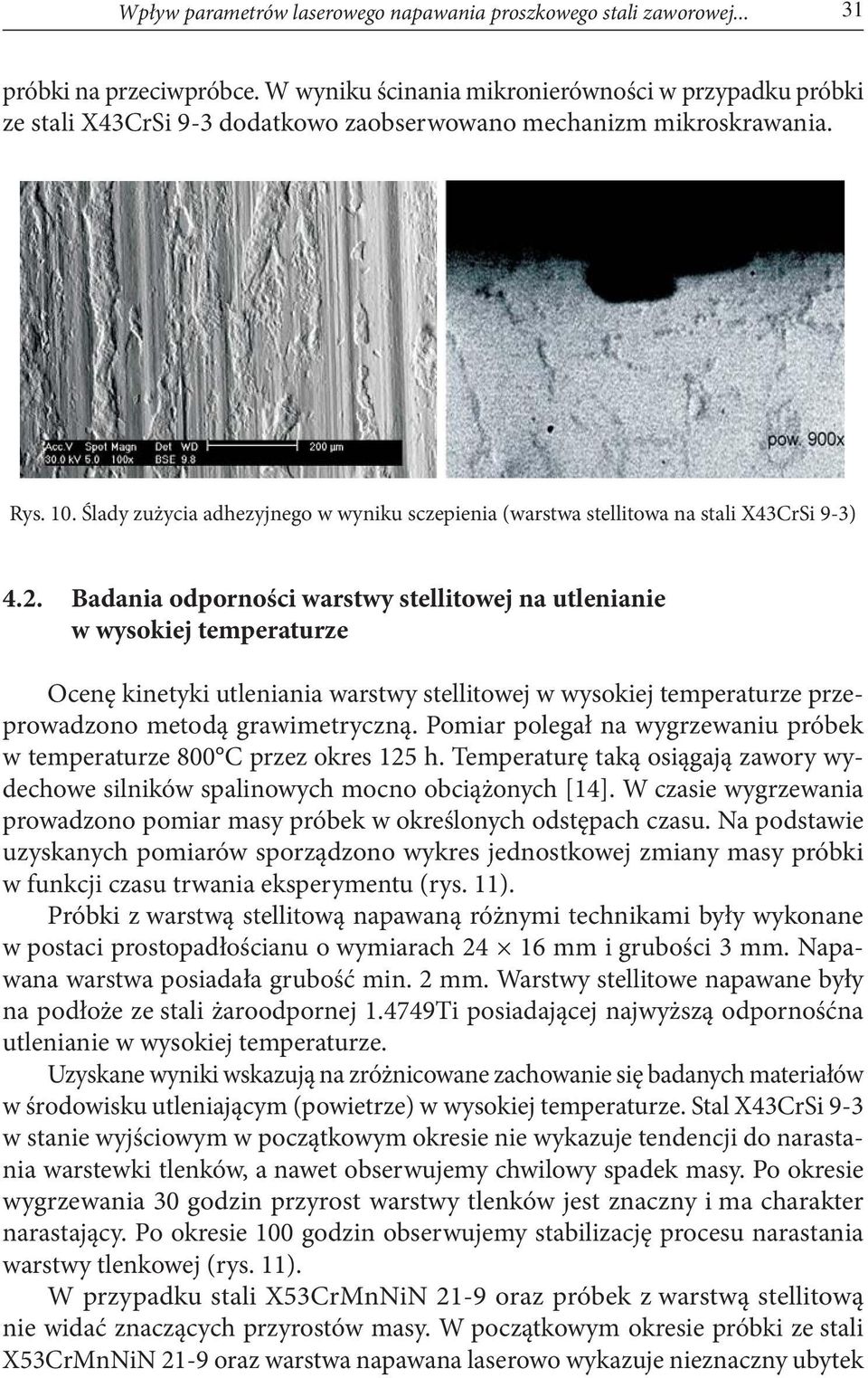 Ślady zużycia adhezyjnego w wyniku sczepienia (warstwa stellitowa na stali X43CrSi 9-3) 4.2.