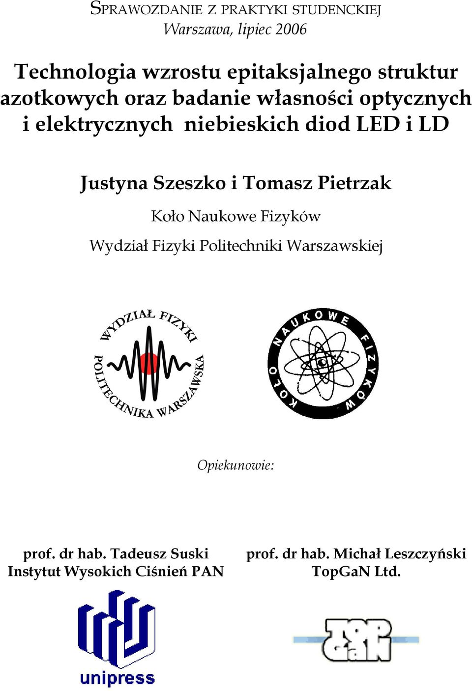 Justyna Szeszko i Tomasz Pietrzak Koło Naukowe Fizyków Wydział Fizyki Politechniki Warszawskiej