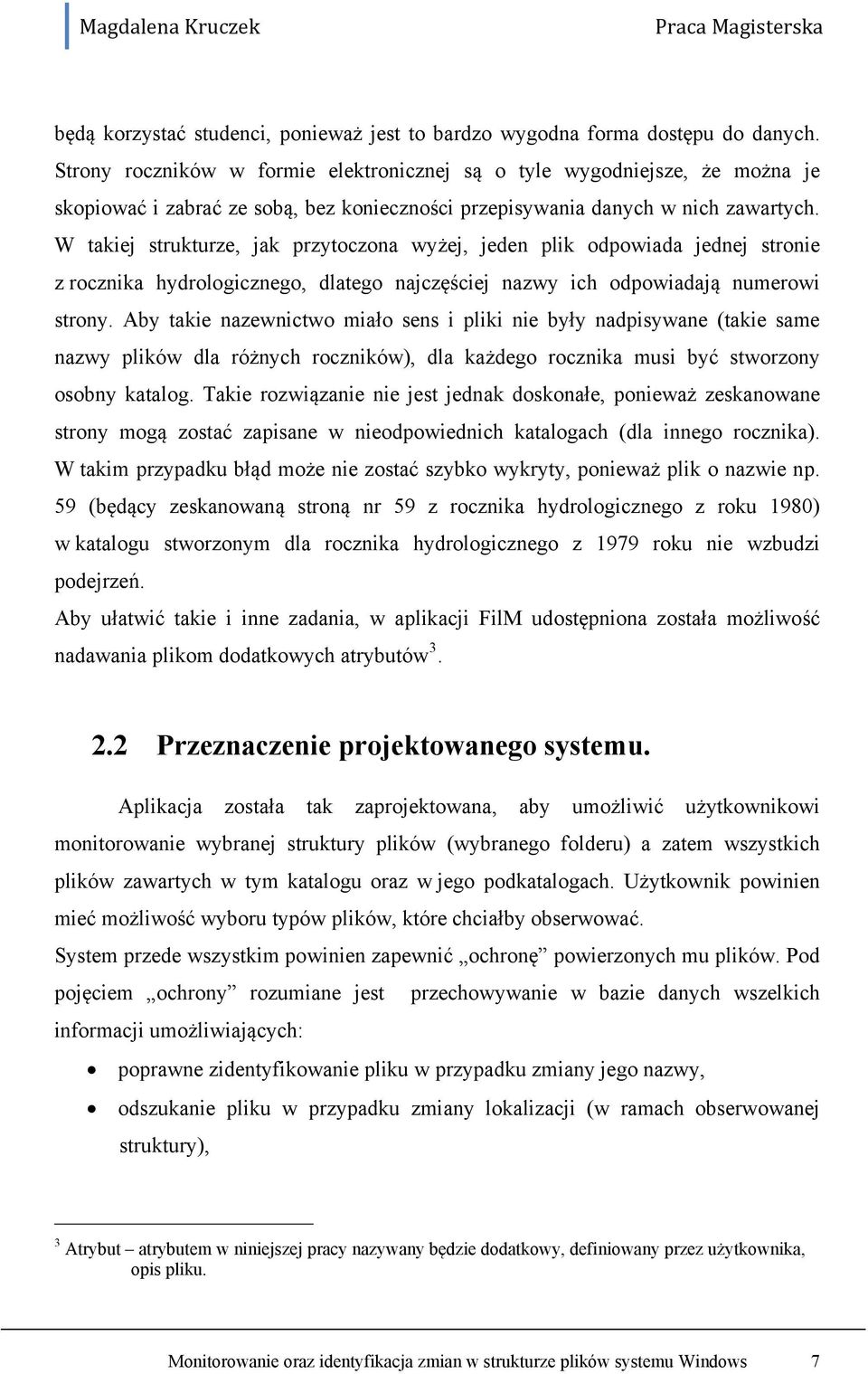 W takiej strukturze, jak przytoczona wyżej, jeden plik odpowiada jednej stronie z rocznika hydrologicznego, dlatego najczęściej nazwy ich odpowiadają numerowi strony.