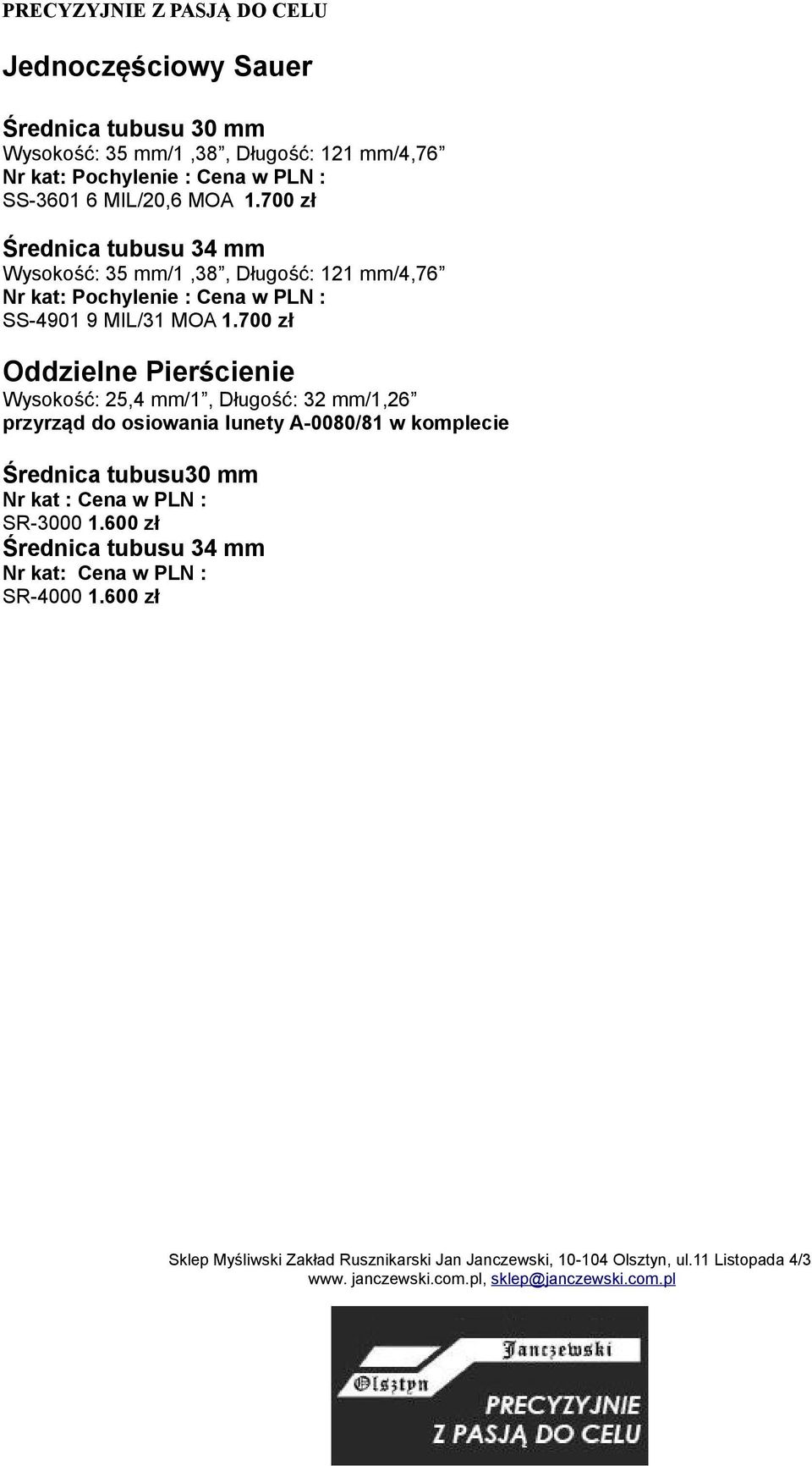 700 zł Oddzielne Pierścienie Wysokość: 25,4 mm/1, Długość: 32 mm/1,26 przyrząd