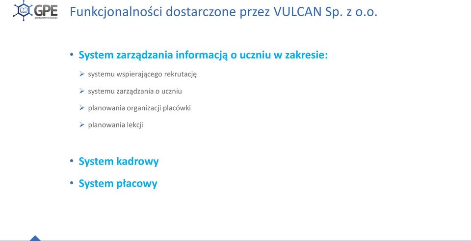 zarządzania informacją o uczniu w zakresie: systemu