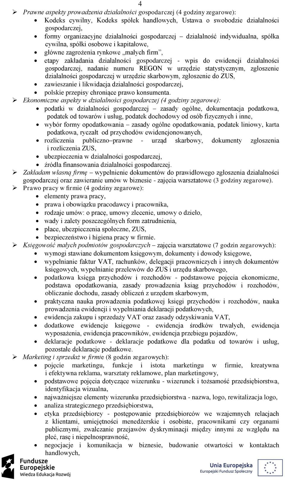 gospodarczej, nadanie numeru REGON w urzędzie statystycznym, zgłoszenie działalności gospodarczej w urzędzie skarbowym, zgłoszenie do ZUS, zawieszanie i likwidacja działalności gospodarczej, polskie