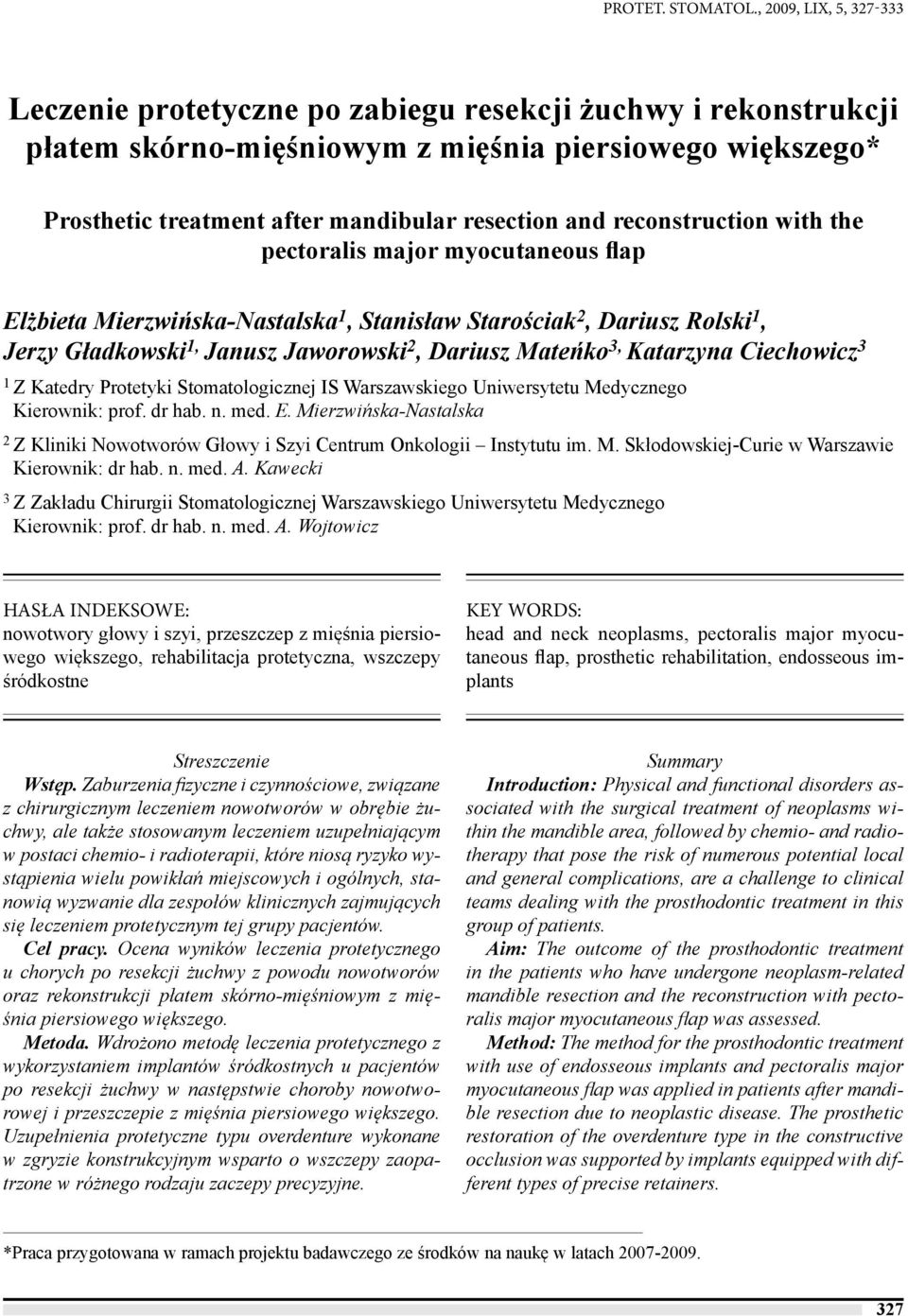 reconstruction with the pectoralis major myocutaneous flap Elżbieta Mierzwińska-Nastalska 1, Stanisław Starościak 2, Dariusz Rolski 1, Jerzy Gładkowski 1, Janusz Jaworowski 2, Dariusz Mateńko 3,