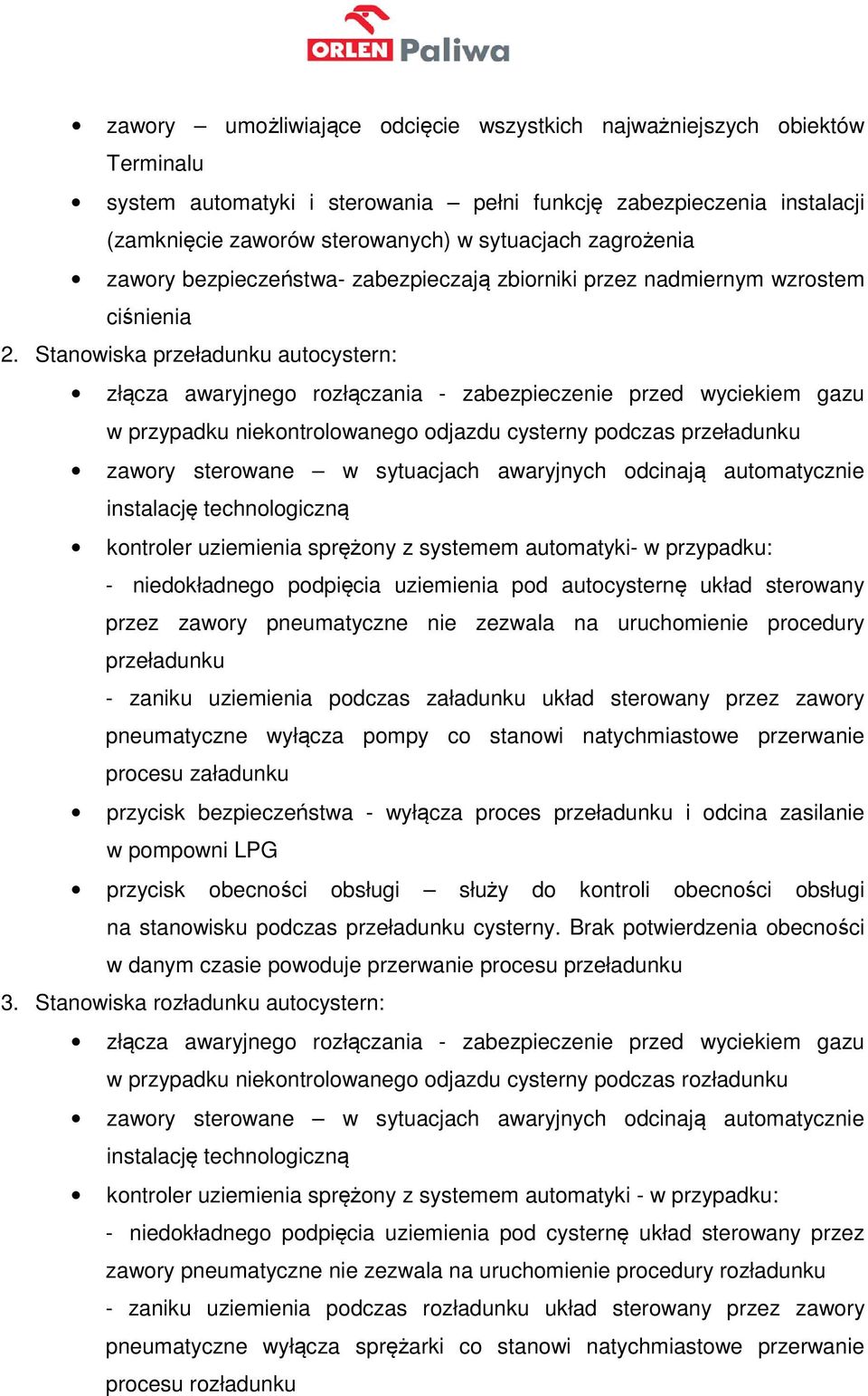 Stanowiska przeładunku autocystern: złącza awaryjnego rozłączania - zabezpieczenie przed wyciekiem gazu w przypadku niekontrolowanego odjazdu cysterny podczas przeładunku zawory sterowane w