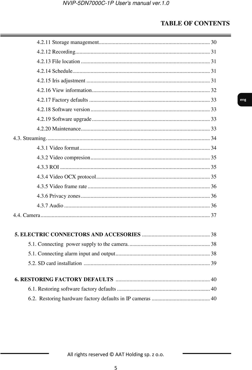 3.3 ROI... 35 4.3.4 Video OCX protocol... 35 4.3.5 Video frame rate... 36 4.3.6 Privacy zones... 36 4.3.7 Audio... 36 4.4. Camera... 37 5. ELECTRIC CONNECTORS AND ACCESORIES... 38 5.1.