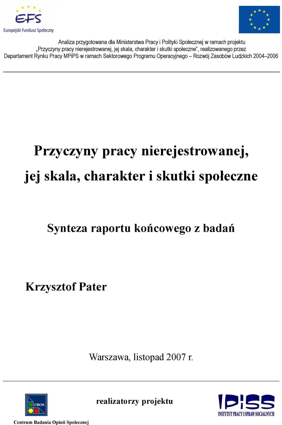 Operacyjnego Rozwój Zasobów Ludzkich 2004 2006 Przyczyny pracy nierejestrowanej, jej skala, charakter i skutki społeczne