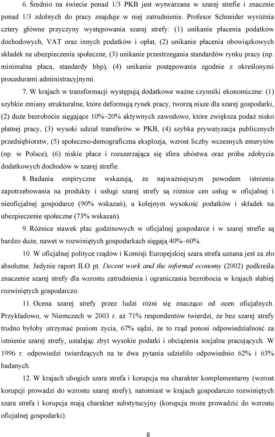 składek na ubezpieczenia społeczne, (3) unikanie przestrzegania standardów rynku pracy (np.