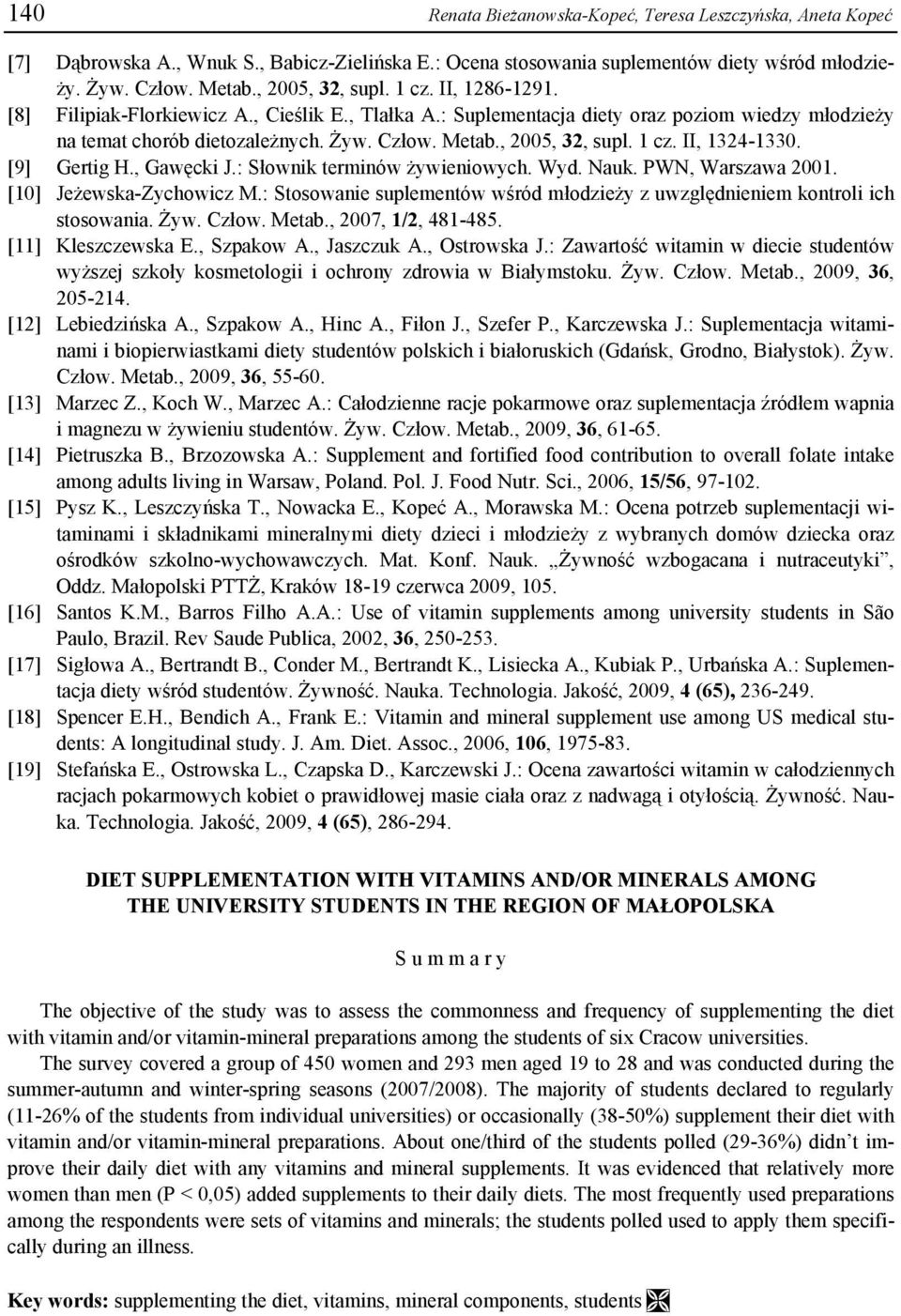 II, 1324-1330. [9] Gertig H., Gawęcki J.: Słownik terminów żywieniowych. Wyd. Nauk. PWN, Warszawa 2001. [10] Jeżewska-Zychowicz M.