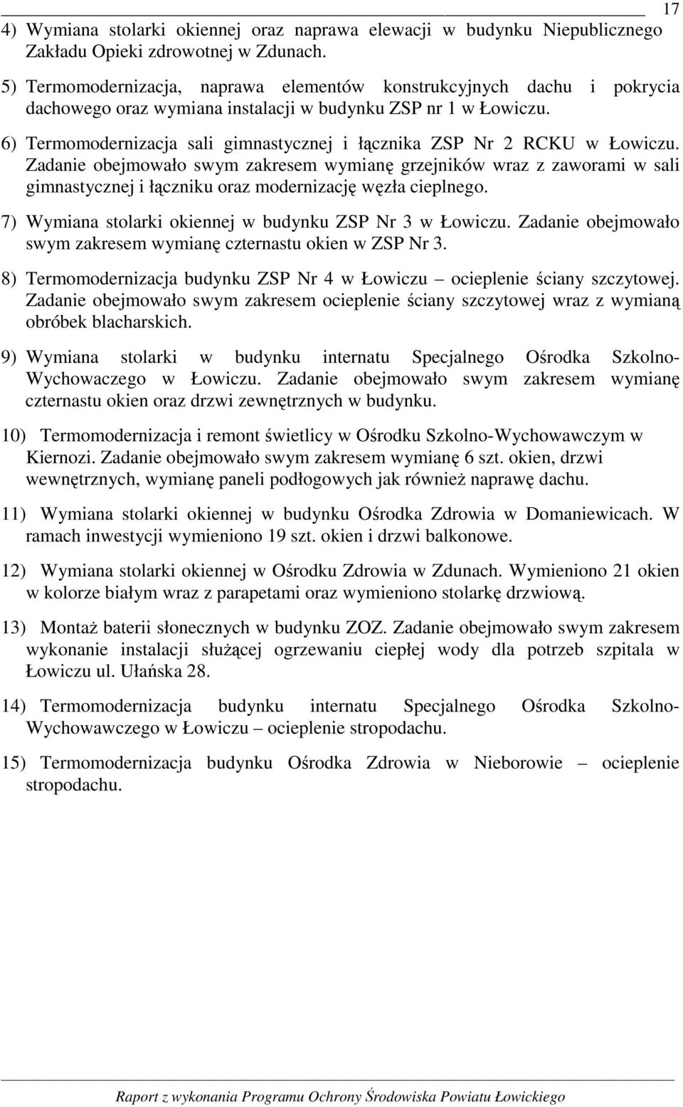 6) Termomodernizacja sali gimnastycznej i łącznika ZSP Nr 2 RCKU w Łowiczu.