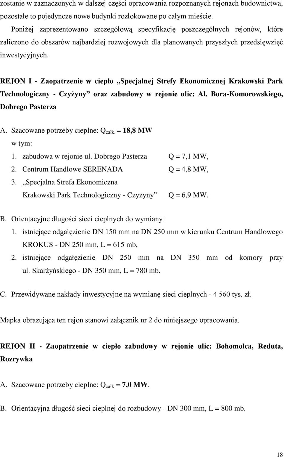 REJON I - Zaopatrzenie w ciepło Specjalnej Strefy Ekonomicznej Krakowski Park Technologiczny - Czyżyny oraz zabudowy w rejonie ulic: Al. Bora-Komorowskiego, Dobrego Pasterza A.