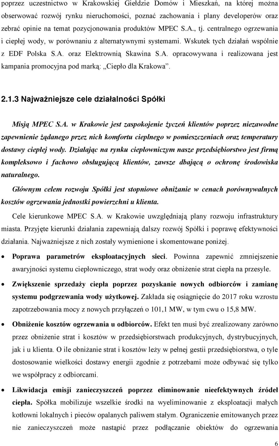 2.1.3 Najważniejsze cele działalności Spółki Misją MPEC S.A.