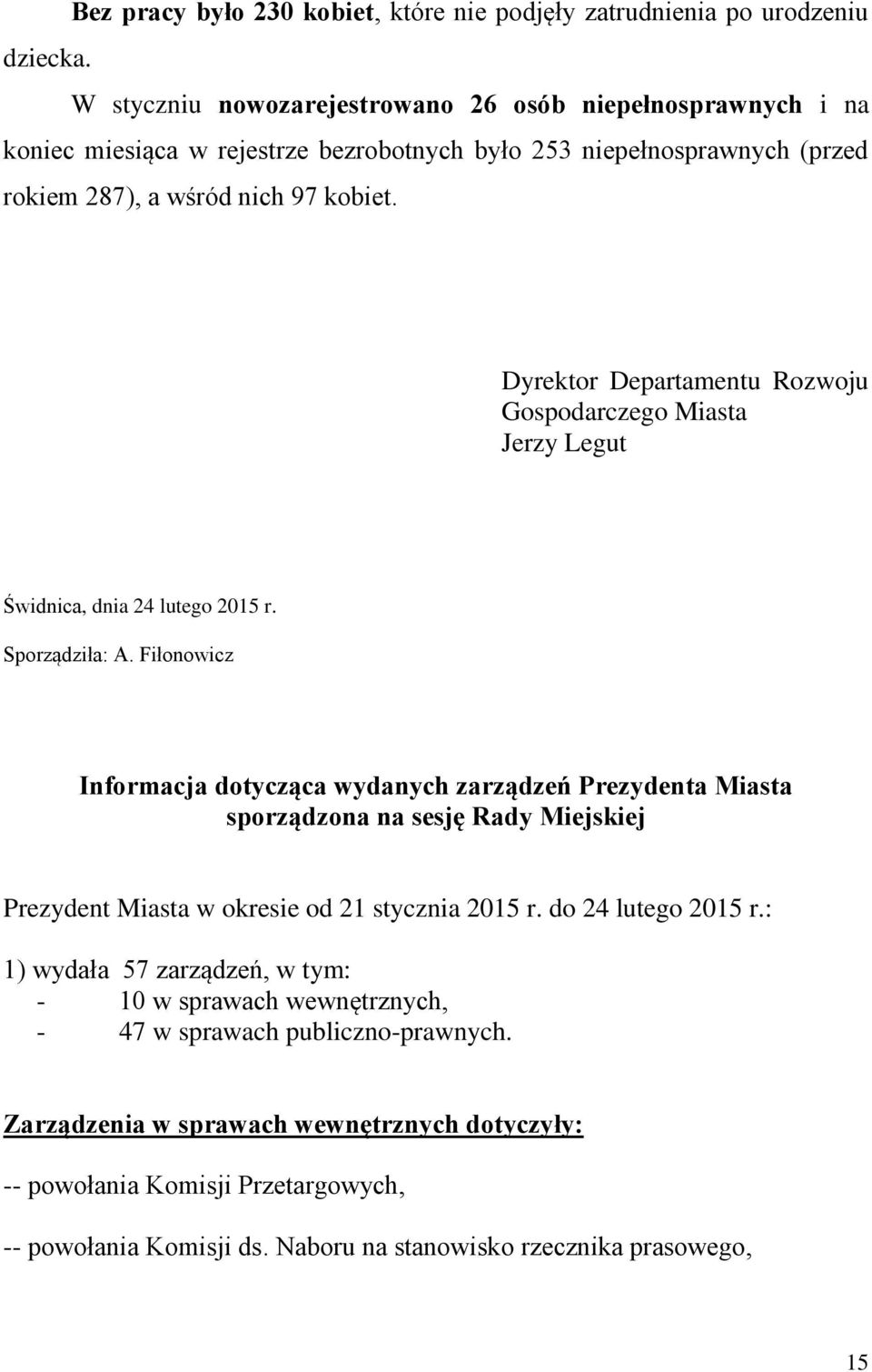 Dyrektor Departamentu Rozwoju Gospodarczego Miasta Jerzy Legut Świdnica, dnia 24 lutego 2015 r. Sporządziła: A.