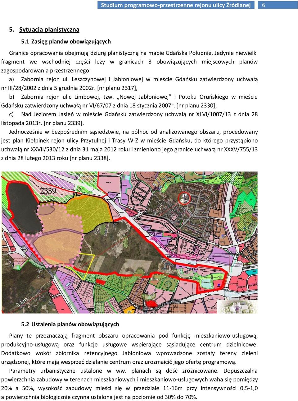 Leszczynowej i Jabłoniowej w mieście Gdańsku zatwierdzony uchwałą nr III/28/2002 z dnia 5 grudnia 2002r. [nr planu 2317], b) Zabornia rejon ulic Limbowej, tzw.