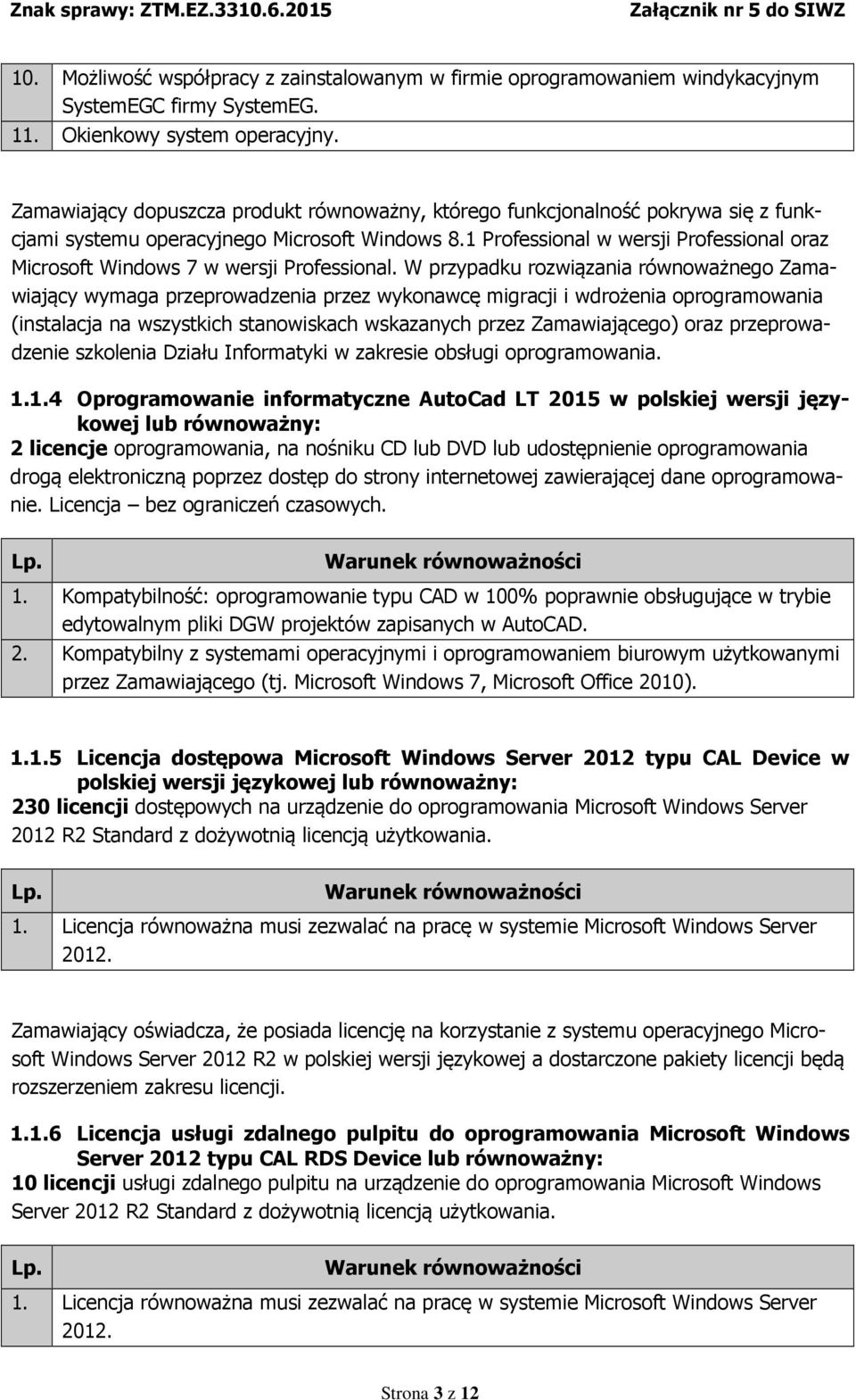 1 Professional w wersji Professional oraz Microsoft Windows 7 w wersji Professional.