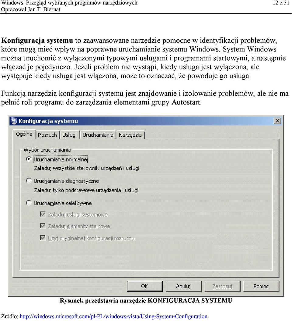 Jeżeli problem nie wystąpi, kiedy usługa jest wyłączona, ale występuje kiedy usługa jest włączona, może to oznaczać, że powoduje go usługa.